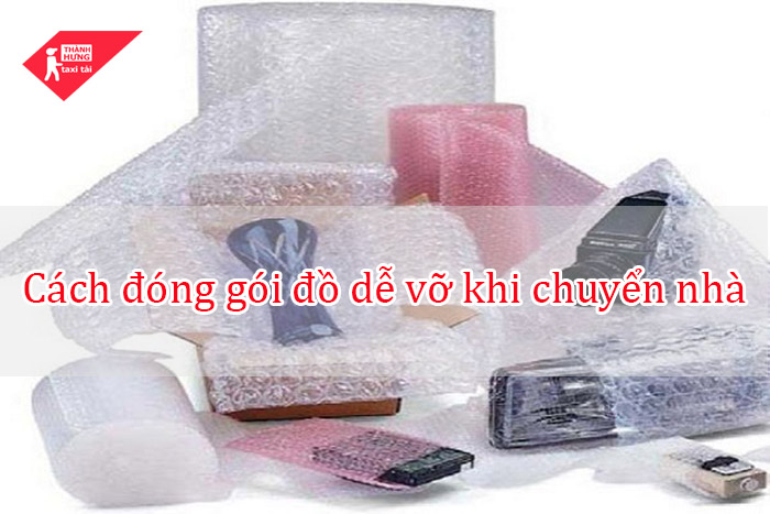 Cách đóng gói đồ dễ vỡ khi chuyển nhà