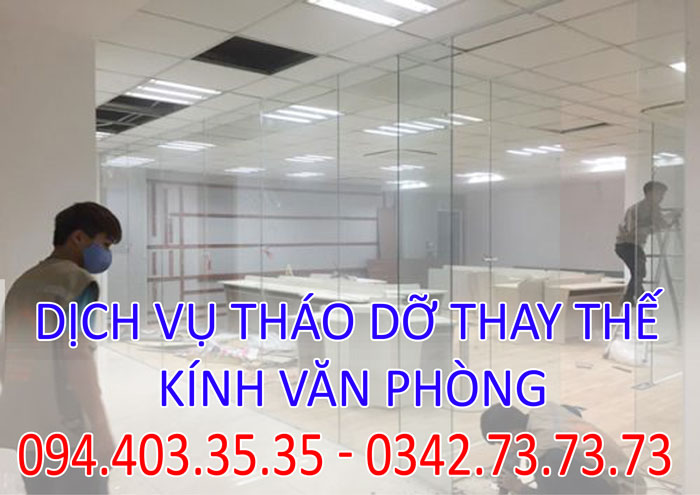 Dịch vụ tháo dỡ thay thế kính văn phòng tại Hà Nội